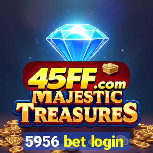 5956 bet login